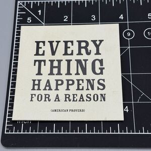 Quotable Magnets Refrigerator Square Every Thing Happens For A Reason 3.5"